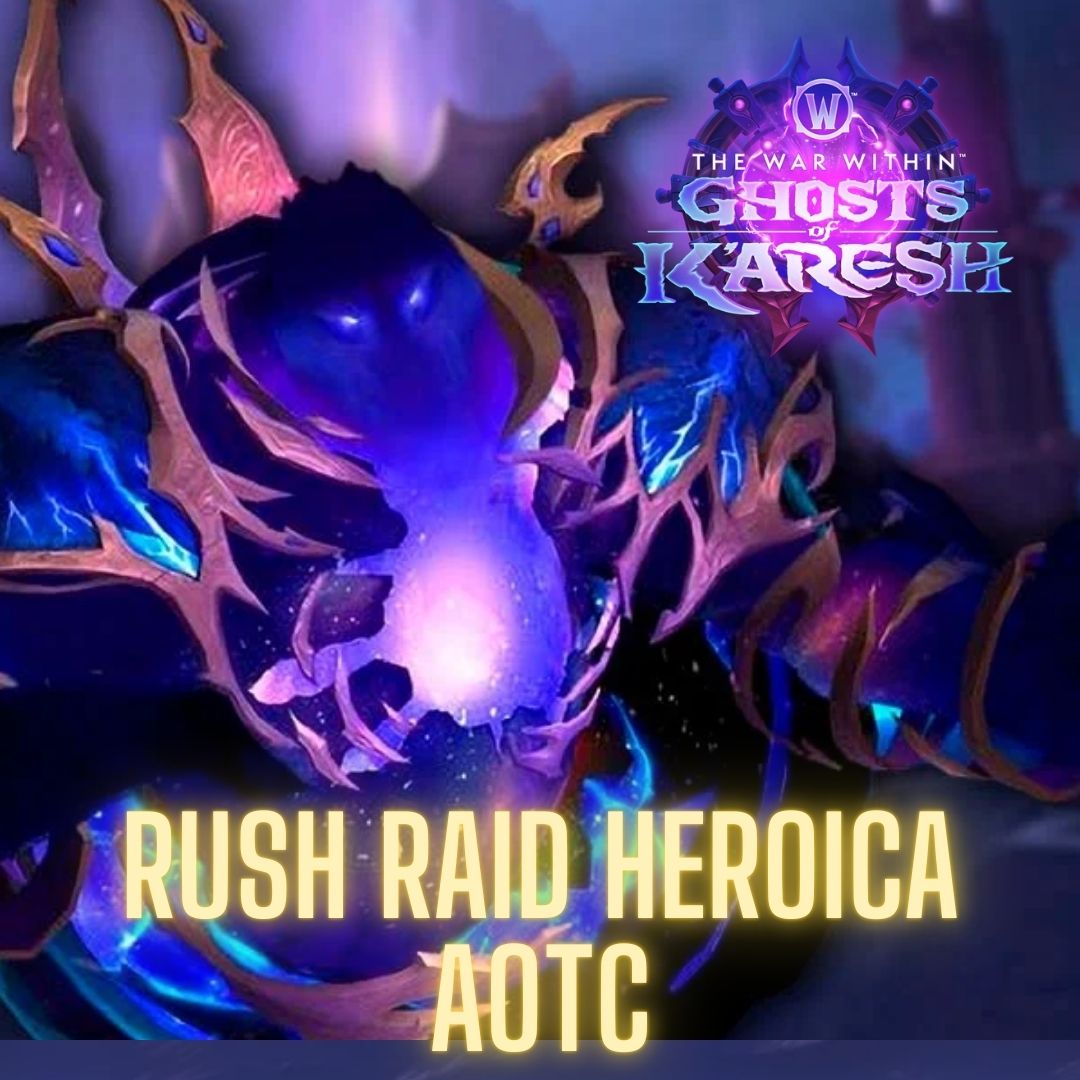 Rush Raid Heróica WoW AOTC The War Within Rush Raid Heróica WoW AOTC The War Within