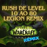 LEGION REMIX - Rush de Level WoW | Up Rápido de Personagem AFK até 80